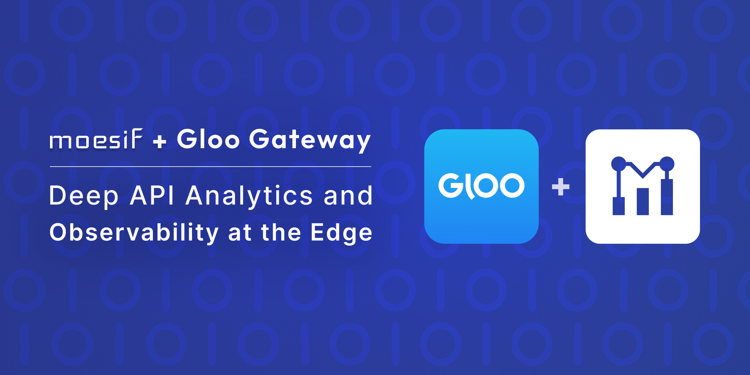 Moesif + Gloo Gateway: Deep API Analytics and Observability at the Edge